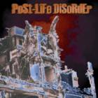 Post-Life Disorder : Post Life Disorder